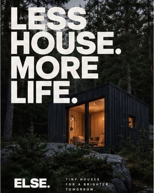 Plakat „Less house. More life.“ mit einem dunklen Tiny House im Wald
